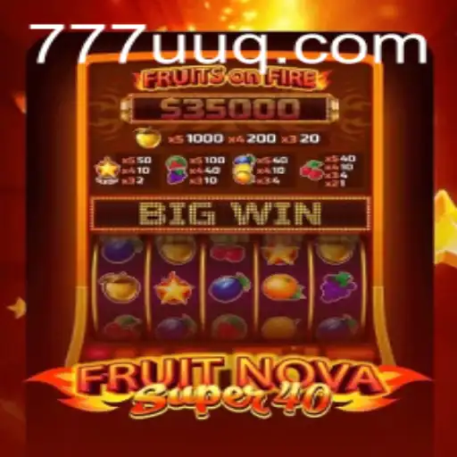 Explorando o Fascinante Jogo de Slot: FruitNovaSuper40